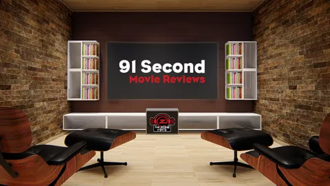 91 SECOND MOVIE REVIEWS