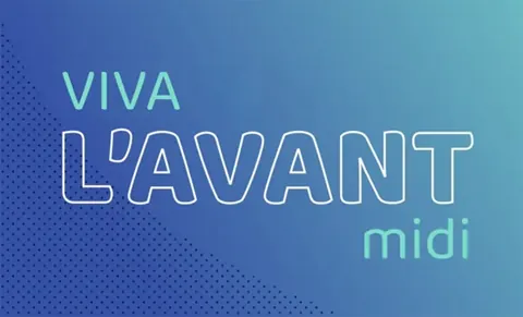 VIVA L’AVANT-MIDI
