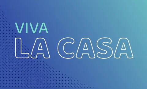 VIVA LA CASA