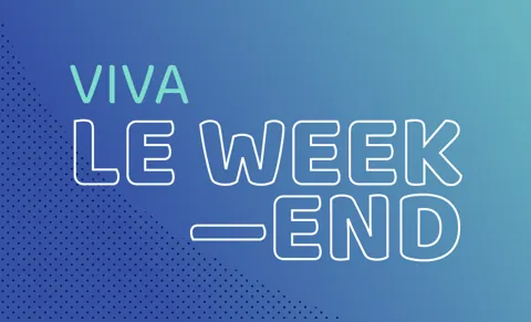 VIVA LE WEEK-END